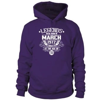 50th Birthday - Legends were born in March 1972 Hoodies