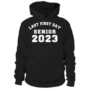 My Last First Day Officially Senior Class of 2023 Hoodies