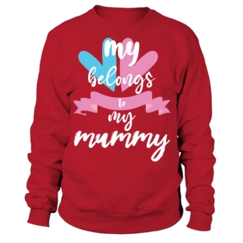 My belong to my my mommy Sweatshirt