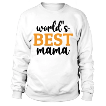 World's Best Mama Sweatshirt