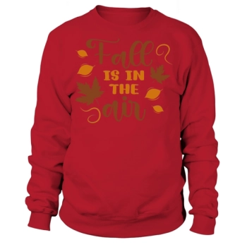 Fall is in the air Sweatshirt