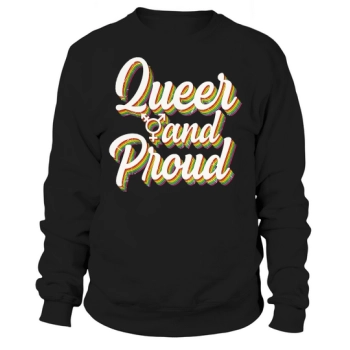 Queer And Proud Pride Month Sweatshirt