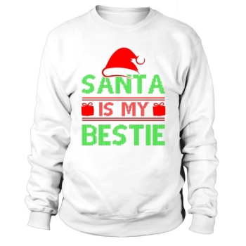 Santa Is My Bestie Ugly Christmas Sweatshirt