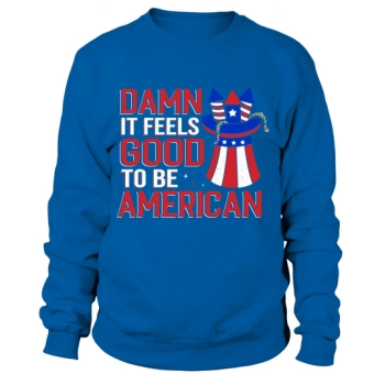 Damn It Feels Good To Be American Sweatshirt