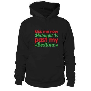 Kiss Me Now Midnight Is Past My Bedtime Hoodies