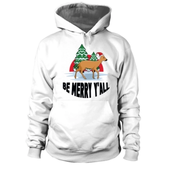 Be Merry Christmas Yall Hoodies