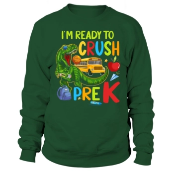 Dinosaur Lover Back To School Im Ready To Crush P Sweatshirt