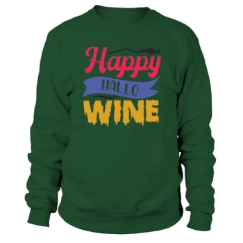 Happy Hallo Wine for Halloween, Hallowine Sweatshirt