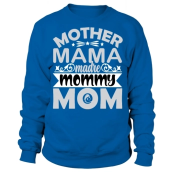 Mother Mama Magre Mommy Mom Sweatshirt