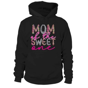 Mom Of The Sweet One Hoodies