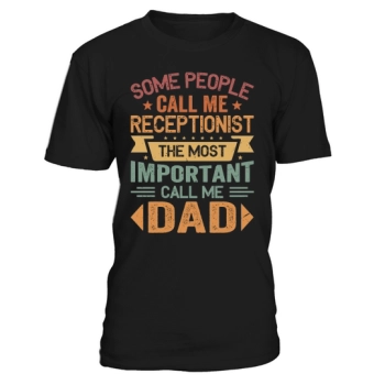 Some people call me receptionist, most people call me Dad.