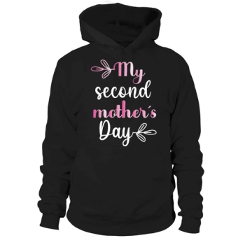 My Second Mother's Day Hoodies