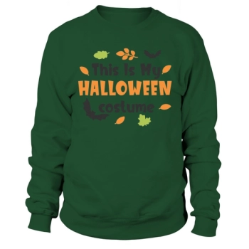 This Is My Halloween Costume Sweatshirt