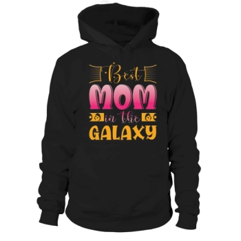 Best Mom In The Galaxy Hoodies