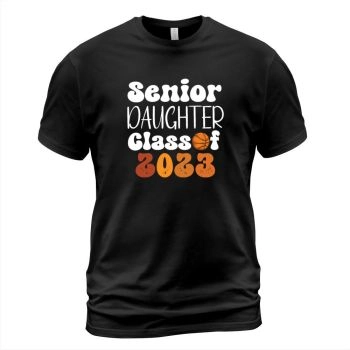 Senior Daughter Class of 2023 Parent Basketball