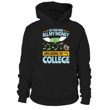 College Dad My Kid And Money Going To College Hoodies