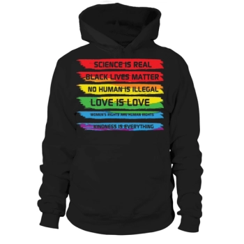 Science Is Real Black Lives Matter No Human Is Illegal Hoodies
