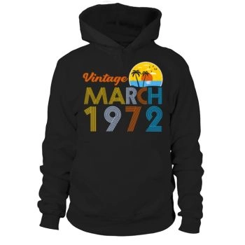 50th Birthday Vintage March 1972 50 Years Old Gifts Ideas Hoodies