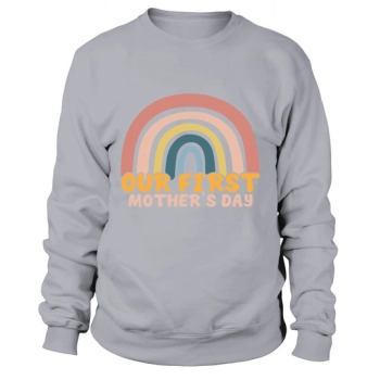 Our First Mother's Day Sweatshirt