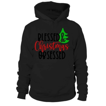 Blessed and Christmas Obsessed Hoodies
