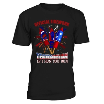 Official Fireworks Technician If I Run You Run 4th of July Tee
