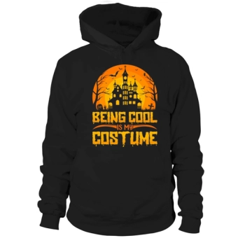 Being Cool Is My Costume Hoodies