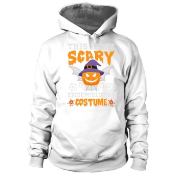 This Is My Scary Epidemiologist Halloween Costume Hoodies