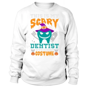 This Is My Scary Dental Hygienist Halloween Costume Sweatshirt