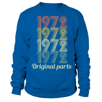 50th Birthday - Vintage 1972 Original Parts 50th Birthday Dad Mom Sweatshirt