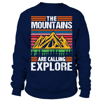 The mountains call to explore Sweatshirt
