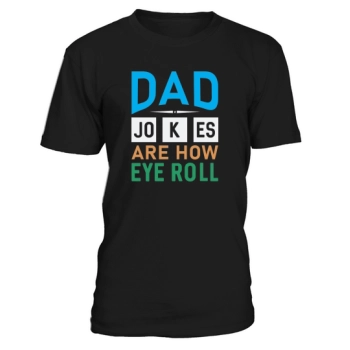 Dad jokes are like eye rolling Happy Father's Day