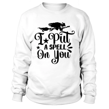 I Put A Spell On You Halloween Sweatshirt