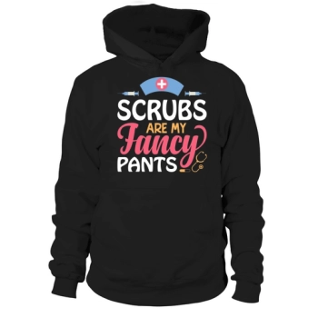 Scrubs are my fancy pants Hoodies