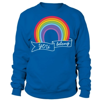 You Belong LGBT Rainbow Gay Sweatshirt
