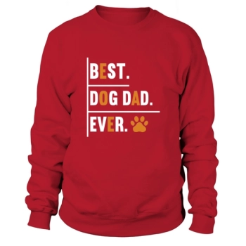 Dog Quotes Best Dog Dad Ever Sweatshirt