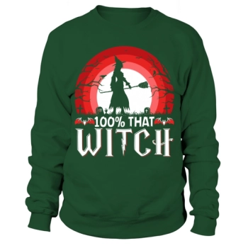 100% That Witch Happy Halloween 2022 Sweatshirt