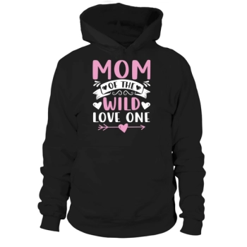 Mom Of The Wild Love One Hoodies