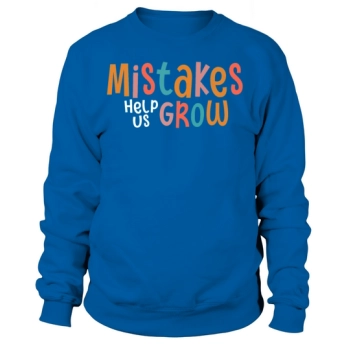 Mistakes Help Us Grow Back To School Motivational Sweatshirt