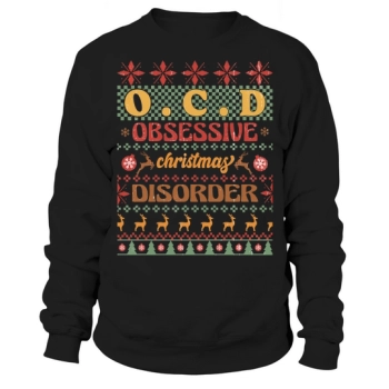 O.C.D. Obsessive Christmas Disorder Ugly Christmas Sweatshirt