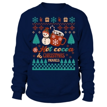 Hot Cocoa and Christmas Movies Ugly Christmas Sweatshirt