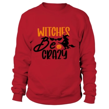 Witches Be Crazy Halloween Witch Broom Sweatshirt