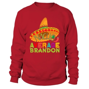 Nacho Average Brandon Cinco De Sweatshirt