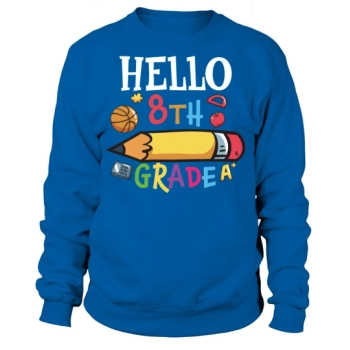 Hello 8th Grade Back To School Sweatshirt