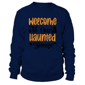 Welcome To Our Haunted House Halloween Tee Sweatshirt