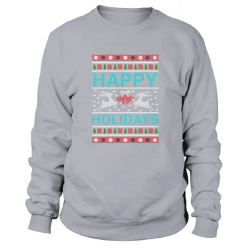 Happy Holidays Happy Christmas Sweatshirt