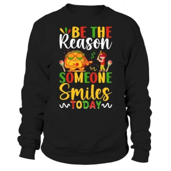 Be the Reason Cinco De Mayo Sweatshirt