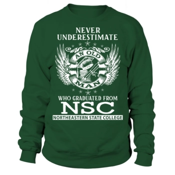Old Man- Graduated From NSC- Northeastern State College Sweatshirt