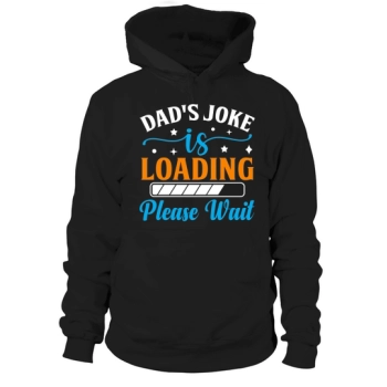 Dads joke is loading please wait Hoodies