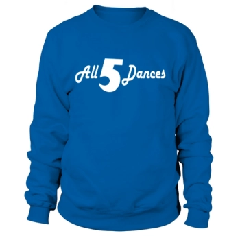 ALL 5 DANCES COMMUNITYALL 5 DANCES GREENDALE GREENDALE COMMUNITY COLLEGE Sweatshirt