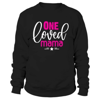 A Loved Mom Sweatshirt